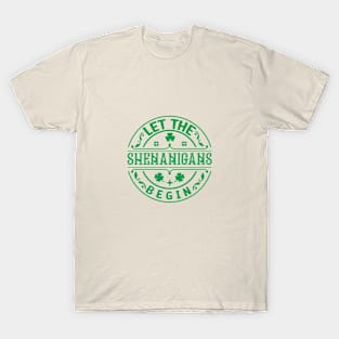 Let the shenanigans begin T-Shirt